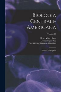 Produktbild: Biologia Centrali-Americana: Insecta. Coleoptera; Volume 31