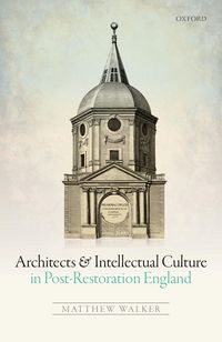 Produktbild: Architects and Intellectual Culture in Post-Restoration England