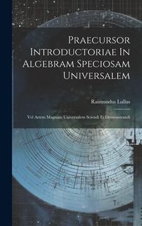 Produktbild: Praecursor Introductoriae In Algebram Speciosam Universalem