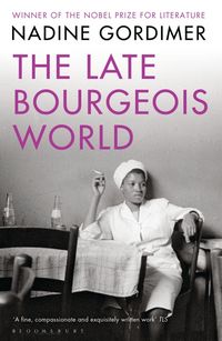 Produktbild: Gordimer, N: The Late Bourgeois World