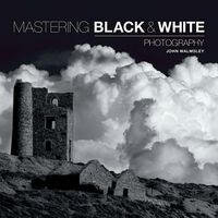 Produktbild: Mastering Black & White Photography