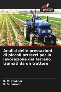 Produktbild: Analisi delle prestazioni di piccoli attrezzi per la lavorazione del terreno trainati da un trattore