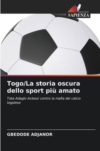 Produktbild: Togo/La storia oscura dello sport pi&ugrave; amato