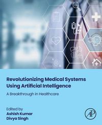 Produktbild: Revolutionizing Medical Systems Using Artificial Intelligence