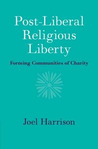 Produktbild: Post-Liberal Religious Liberty