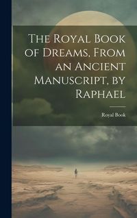 Produktbild: The Royal Book of Dreams, From an Ancient Manuscript, by Raphael