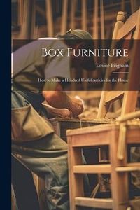 Produktbild: Box Furniture; how to Make a Hundred Useful Articles for the Home