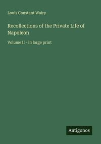 Produktbild: Recollections of the Private Life of Napoleon