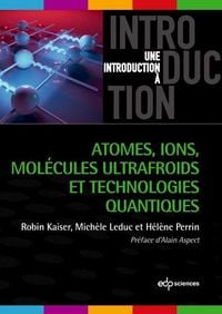 Produktbild: Atomes, ions, mol&eacute;cules ultrafroids et technologies quantiques