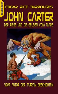 Bild vom Artikel John Carter - Der Riese und die Gelben vom Mars vom Autor Edgar Rice Burroughs