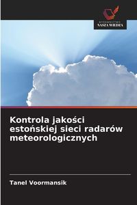 Produktbild: Kontrola jako&iquest;ci esto&iquest;skiej sieci radar&oacute;w meteorologicznych