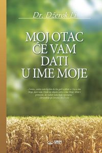 Produktbild: Moj Otac &iquest;e Vam Dati U Ime Moje