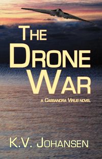 Bild vom Artikel The Drone War vom Autor K. V. Johansen