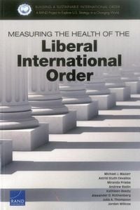 Produktbild: Mazarr, M: Measuring the Health of the Liberal International