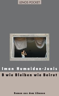 Bild vom Artikel B wie Bleiben wie Beirut vom Autor Iman Humaidan-Junis
