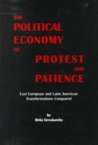 Produktbild: Greskovits, B: The Political Economy of Protest and Patience