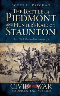 Produktbild: The Battle of Piedmont and Hunter's Raid on Staunton: The 1864 Shenandoah Campaign