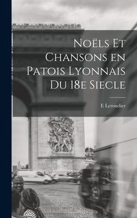 Produktbild: No&euml;ls et chansons en patois lyonnais du 18e siecle