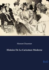 Produktbild: Histoire De La Caricature Moderne
