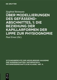Produktbild: &Uuml;ber Modellierungen des Gef&auml;&szlig;endabschnittes, 1: Die Beziehung der Kapillarformen der Lippe zur Physiognomie