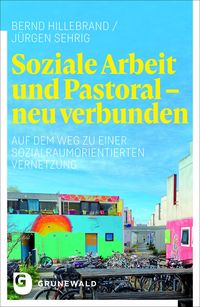 Produktbild: Soziale Arbeit und Pastoral - neu verbunden
