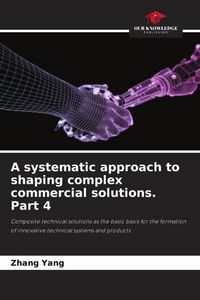 Produktbild: A systematic approach to shaping complex commercial solutions. Part 4