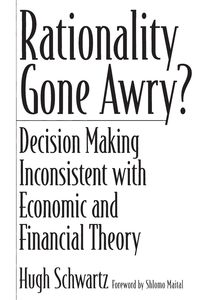 Produktbild: Rationality Gone Awry? Decision Making Inconsistent with Economic and Financial Theory