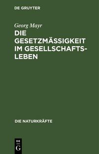 Produktbild: Die Gesetzm&auml;&szlig;igkeit im Gesellschaftsleben
