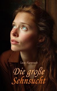 Produktbild: Die gro&szlig;e Sehnsucht