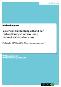 Produktbild: Widerstandsermittlung anhand der Farbkodierung (Unterweisung Industrieelektroniker / -in)
