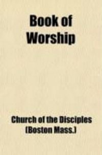 Produktbild: Book of Worship; For the Congregation and Home, Taken Principally from the Old and New Testaments