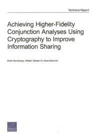 Produktbild: Achieving Higher-Fidelity Conjunction Analyses Using Cryptography to Improve Information Sharing