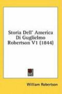Produktbild: Storia Dell' America Di Guglielmo Robertson V1 (1844)