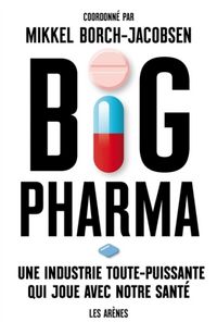 Produktbild: Big pharma : une industrie toute-puissante qui joue avec notre sant&eacute;
