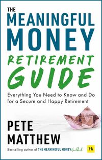 Produktbild: The Meaningful Money Retirement Guide