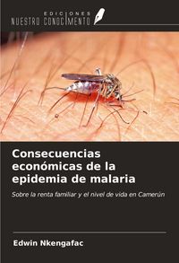 Produktbild: Consecuencias econ&oacute;micas de la epidemia de malaria