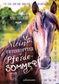 Bild vom Artikel Mein unverhoffter Pferdesommer vom Autor Mina Teichert