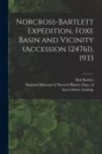 Produktbild: Norcross-Bartlett Expedition, Foxe Basin and Vicinity (Accession 124761), 1933