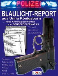 Bild vom Artikel BLAULICHT-REPORT... neue Kriminalgeschichten vom SONDERDEZERNAT K1 vom Autor Renate Sültz
