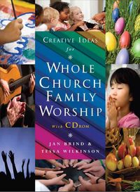 Produktbild: Creative Ideas for Whole Church Family Worship with CD ROM