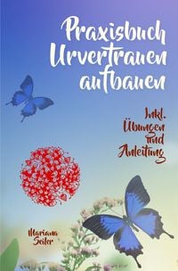 Produktbild: URVERTRAUEN LERNEN: Der kleine Praxisleitfaden zu Urvertrauen und Geborgenheit