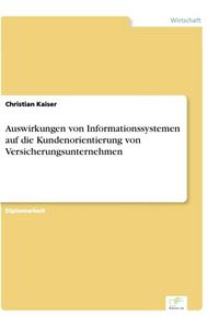 Produktbild: Auswirkungen von Informationssystemen auf die Kundenorientierung von Versicherungsunternehmen