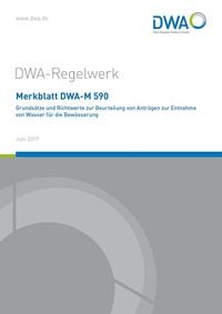 Produktbild: Merkblatt DWA-M 590 Grunds&auml;tze und Richtwerte zur Beurteilung von Antr&auml;gen zur Entnahme von Wasser f&uuml;r die Bew&auml;sserung