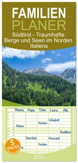 Produktbild: Familienplaner 2026 - S&uuml;dtirol - Traumhafte Berge und Seen im Norden Italiens mit 5 Spalten (Wandkalender, 21 x 45 cm) CALVENDO