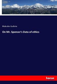 Produktbild: On Mr. Spencer's Data of ethics