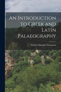 Produktbild: An Introduction to Greek and Latin Palaeography