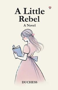 Produktbild: A Little Rebel A Novel