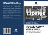 Produktbild: Ich M&ouml;chte Wirklich von Dieser Firma Verschwinden!!!