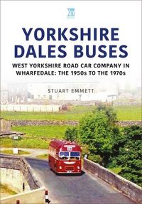 Produktbild: Emmett, S: Yorkshire Dales Buses: West Yorkshire Road Car Co