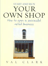 Produktbild: Start and Run Your Own Shop: How to Open a Successful Retail Business